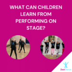 What can children learn from performing on stage?